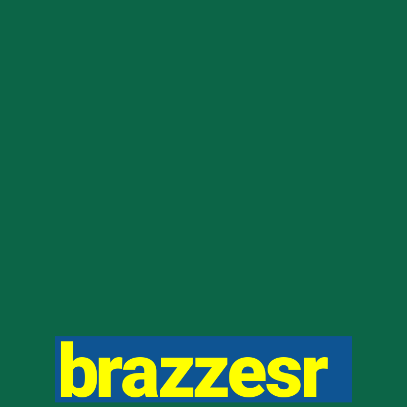 brazzesr