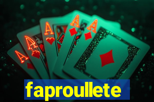 faproullete