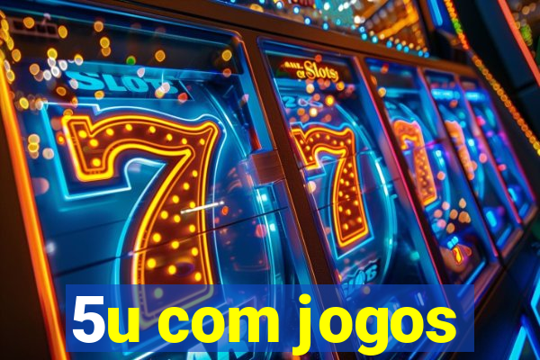 5u com jogos