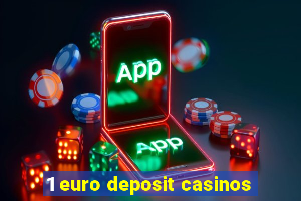 1 euro deposit casinos