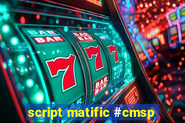 script matific #cmsp