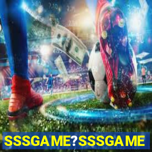 SSSGAME?SSSGAME