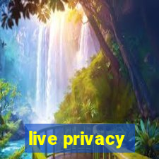 live privacy