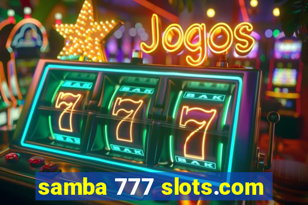 samba 777 slots.com