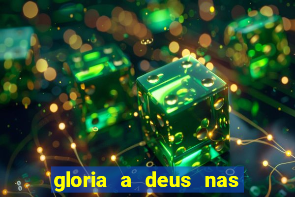 gloria a deus nas alturas cifra