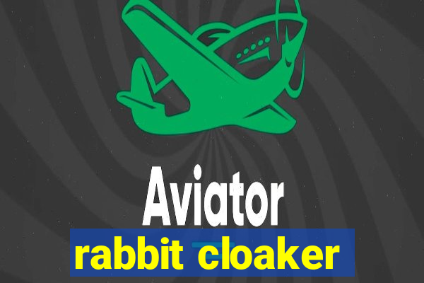 rabbit cloaker