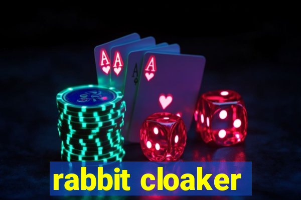 rabbit cloaker