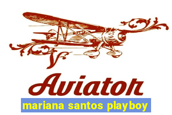 mariana santos playboy