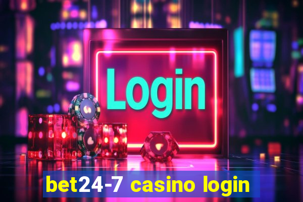 bet24-7 casino login