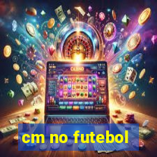 cm no futebol