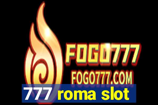 777 roma slot