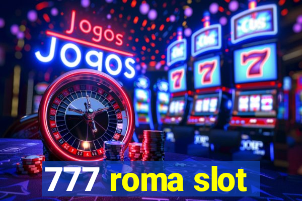 777 roma slot