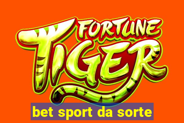 bet sport da sorte