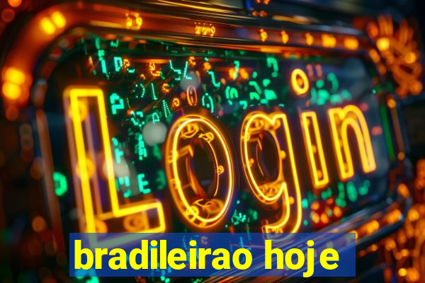 bradileirao hoje