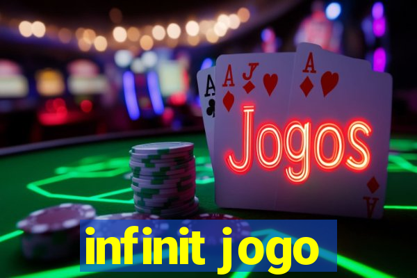 infinit jogo