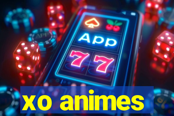 xo animes