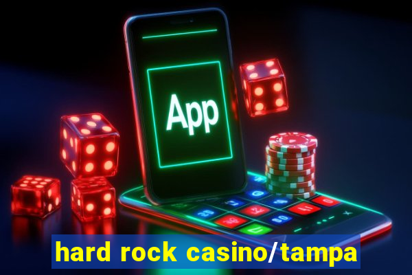 hard rock casino/tampa