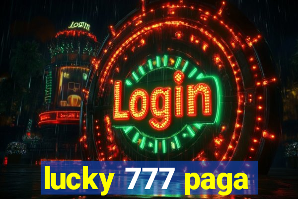 lucky 777 paga