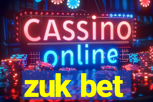 zuk bet