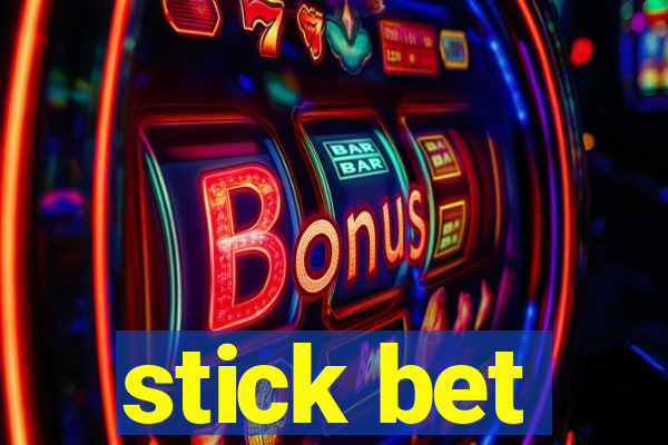 stick bet