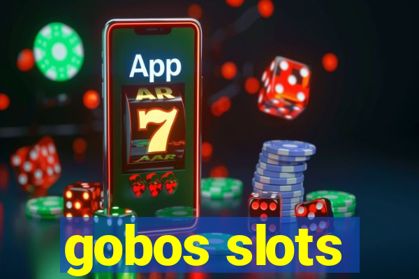 gobos slots