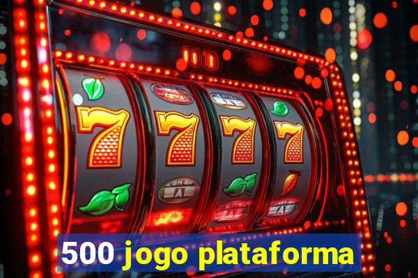 500 jogo plataforma