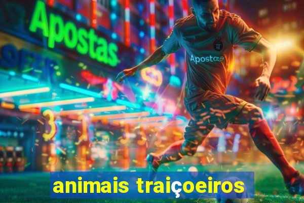 animais traiçoeiros