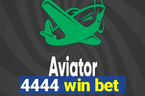 4444 win bet