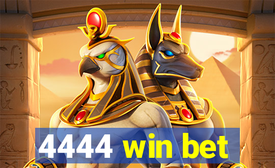 4444 win bet