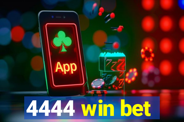 4444 win bet