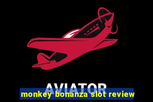 monkey bonanza slot review