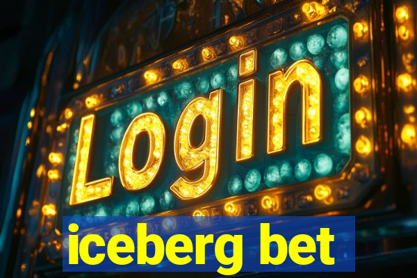 iceberg bet