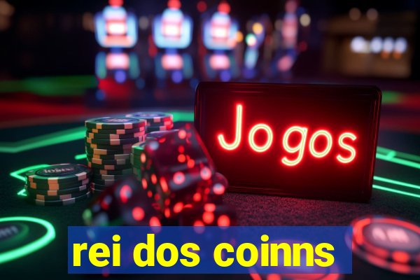 rei dos coinns