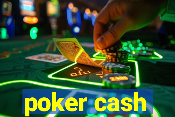 poker cash