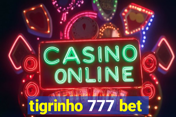 tigrinho 777 bet