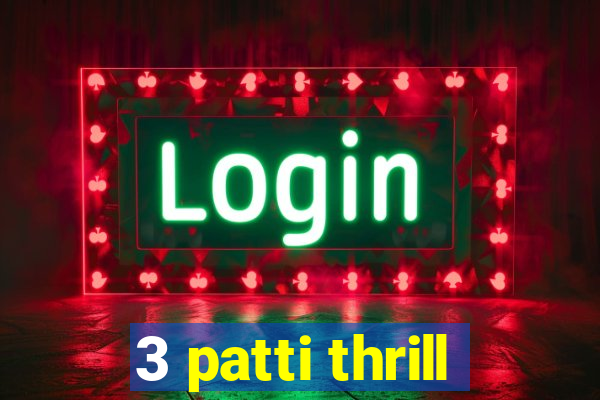 3 patti thrill