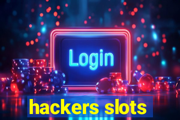 hackers slots