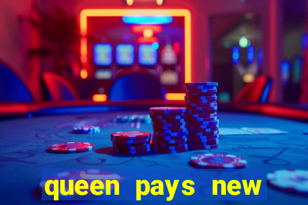 queen pays new slot release