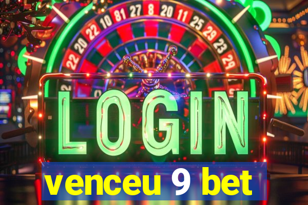 venceu 9 bet