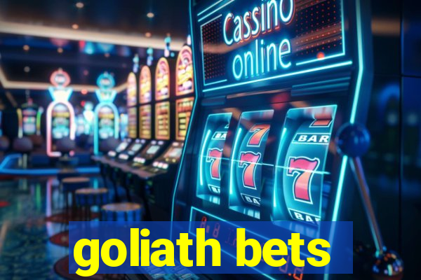 goliath bets