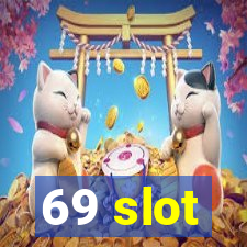 69 slot