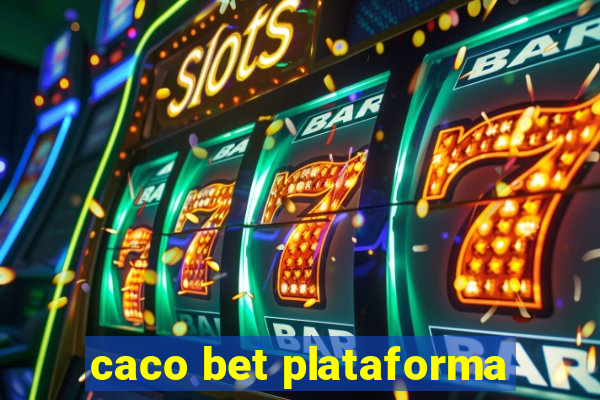 caco bet plataforma