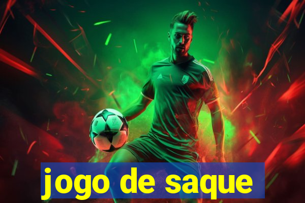 jogo de saque