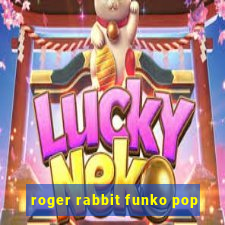 roger rabbit funko pop