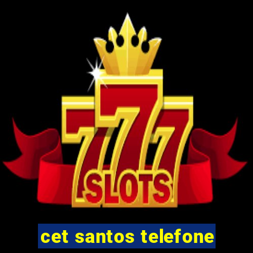 cet santos telefone