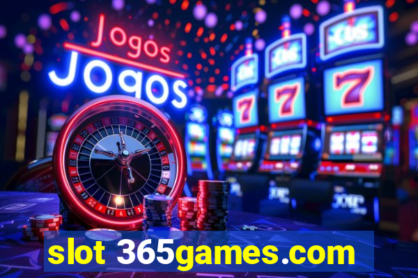 slot 365games.com