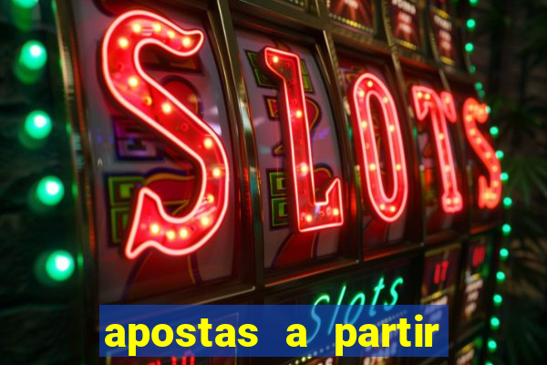 apostas a partir de 1 real