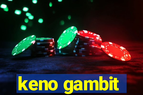 keno gambit