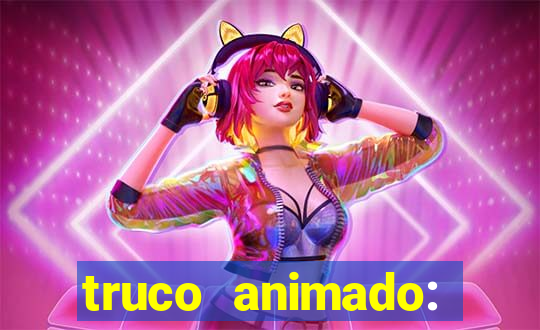 truco animado: truco online