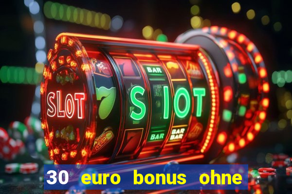 30 euro bonus ohne einzahlung casino 2022